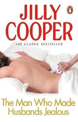The Man Who Made Husbands Jealous - Jilly Cooper - cover