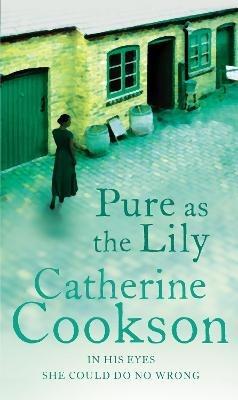 Pure As The Lily - Catherine Cookson - cover