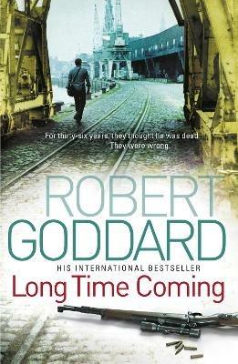 Long Time Coming: Crime Thriller - Robert Goddard - cover