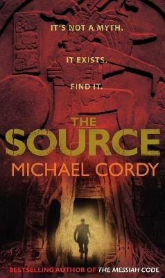 The Source: A breathtaking and gripping thriller that will keep you on the edge of your seat - Michael Cordy - cover