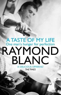 A Taste of My Life - Raymond Blanc - cover