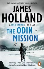 The Odin Mission: (Jack Tanner: Book 1): an absorbing, tense, high-octane historical action novel set in Norway during WW2.  Guaranteed to get your pulse racing!