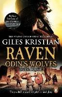 Raven 3: Odin's Wolves: (Raven: 3): A thrilling, blood-stirring and blood-soaked Viking adventure from bestselling author Giles Kristian