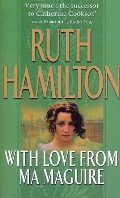 With Love From Ma Maguire: An emotional, heart-warming and gripping saga set in Bolton from bestselling author Ruth Hamilton. - Ruth Hamilton - cover