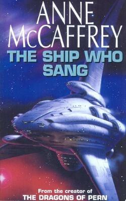 The Ship Who Sang: Fantasy - Anne McCaffrey - cover