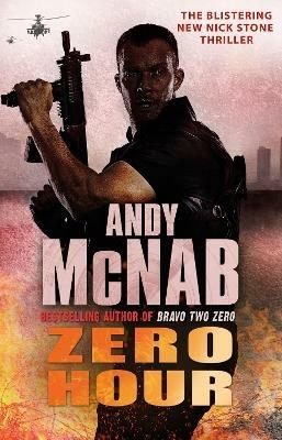 Zero Hour: (Nick Stone Thriller 13) - Andy McNab - cover