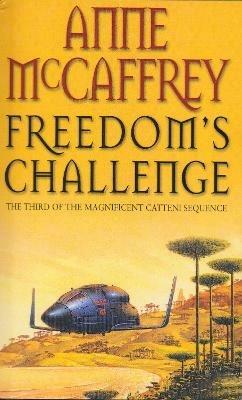 Freedom's Challenge: (The Catteni sequence: 3): sensational storytelling and worldbuilding from one of the most influential SFF writers of all time… - Anne McCaffrey - cover