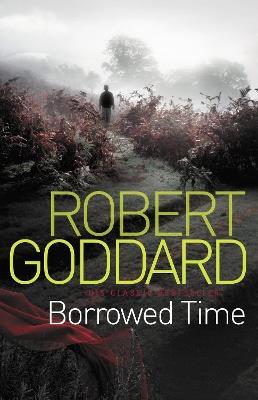 Borrowed Time - Robert Goddard - cover