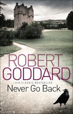 Never Go Back - Robert Goddard - cover