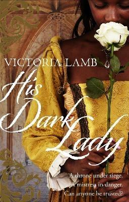 His Dark Lady - Victoria Lamb - cover