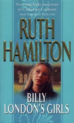 Billy London's Girls: A captivating and uplifting saga set in Bolton during WW2 from bestselling author Ruth Hamilton - Ruth Hamilton - cover