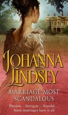 Marriage Most Scandalous: A gripping romantic adventure from the #1 New York Times bestselling author Johanna Lindsey - Johanna Lindsey - cover