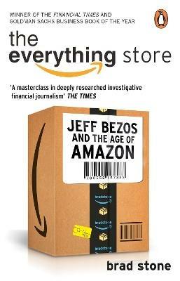 The Everything Store: Jeff Bezos and the Age of Amazon - Brad Stone - cover