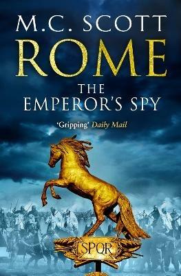 Rome: The Emperor's Spy (Rome 1): A high-octane historical adventure guaranteed to have you on the edge of your seat… - Manda Scott - cover