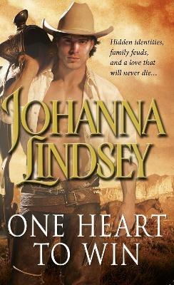 One Heart To Win: the perfectly passionate romantic adventure to sweep you away to the Wild West from the #1 New York Times bestselling author Johanna Lindsey - Johanna Lindsey - cover