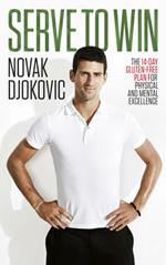 Serve To Win: Novak Djokovic's life story with diet, exercise and motivational tips
