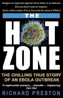 The Hot Zone: The Chilling True Story of an Ebola Outbreak - Richard Preston - cover