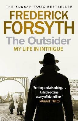 The Outsider: My Life in Intrigue - Frederick Forsyth - cover