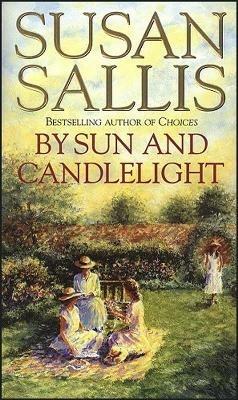By Sun And Candlelight: a moving and uplifting novel of friendship and the bonds that tie us together from bestselling author Susan Sallis - Susan Sallis - cover