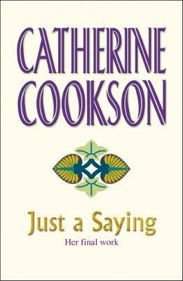 Just A Saying - Catherine Cookson - cover