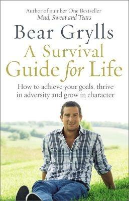 A Survival Guide for Life - Bear Grylls - cover