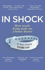 In Shock: How nearly dying made me a better doctor