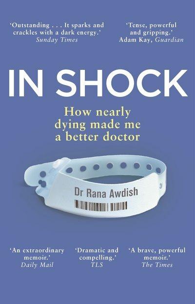 In Shock: How nearly dying made me a better doctor - Rana Awdish - cover