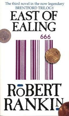 East Of Ealing - Robert Rankin - cover