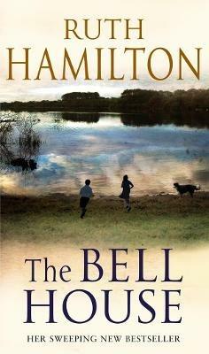 The Bell House: a sweeping novel of power and compassion from bestselling author Ruth Hamilton - Ruth Hamilton - cover