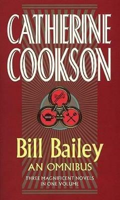 Bill Bailey Omnibus - Catherine Cookson - cover