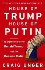 House of Trump, House of Putin: The Untold Story of Donald Trump and the Russian Mafia