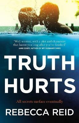 Truth Hurts: A captivating, breathless read - Rebecca Reid - cover