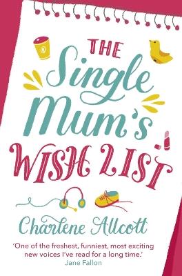 The Single Mum's Wish List - Charlene Allcott - cover