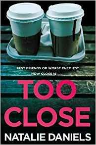 Too Close: Now a major three-part ITV drama - Natalie Daniels - cover