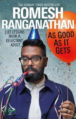 As Good As It Gets: Life Lessons from a Reluctant Adult - Romesh Ranganathan - cover