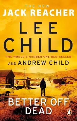 Better Off Dead: (Jack Reacher 26) - Lee Child - Andrew Child - Libro in  lingua inglese - Transworld Publishers Ltd - Jack Reacher