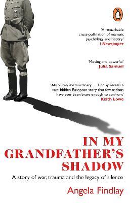 In My Grandfather's Shadow: A story of war, trauma and the legacy of silence - Angela Findlay - cover