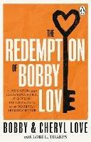 The Redemption of Bobby Love: The Humans of New York Instagram Sensation - Bobby Love,Cheryl Love - cover