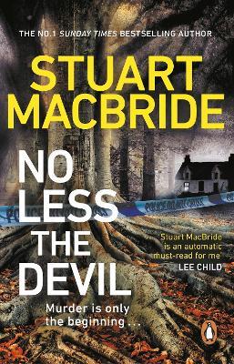 No Less The Devil: The unmissable new thriller from the No. 1 Sunday Times bestselling author of the Logan McRae series - Stuart MacBride - cover