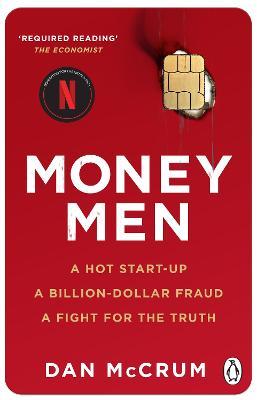 Money Men: A Hot Startup, A Billion Dollar Fraud, A Fight for the Truth - Dan McCrum - cover