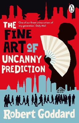 The Fine Art of Uncanny Prediction - Robert Goddard - cover