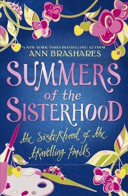 Summers of the Sisterhood: The Sisterhood of the Travelling Pants - Ann Brashares - cover
