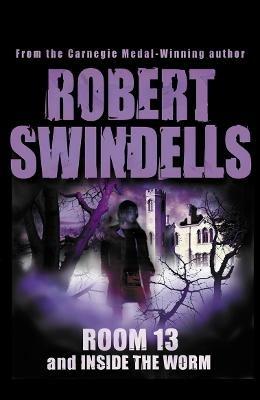 Room 13 And Inside The Worm - Robert Swindells - cover