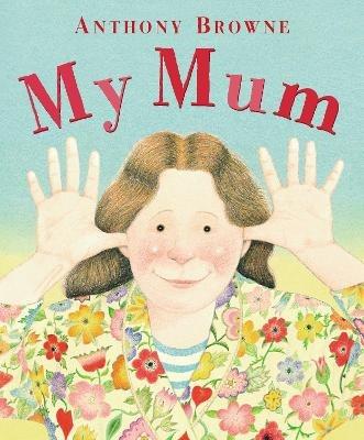 My Mum - Anthony Browne - cover