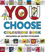 You Choose: Colouring Book with Stickers: A new story every time – what will YOU choose?