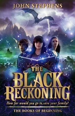 The Black Reckoning: The Books of Beginning 3 - John Stephens - cover