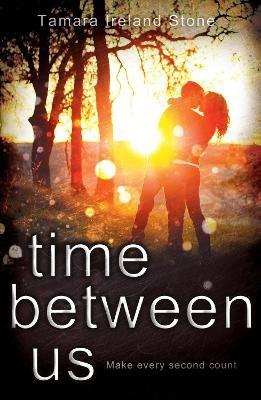 Time Between Us - Tamara Ireland Stone - cover