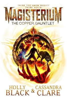 Magisterium: The Copper Gauntlet - Cassandra Clare,Holly Black - cover