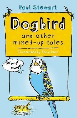 Dogbird and other mixed-up tales - Paul Stewart - cover
