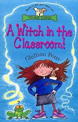 A Witch In The Classroom! - Ghillian Potts - cover